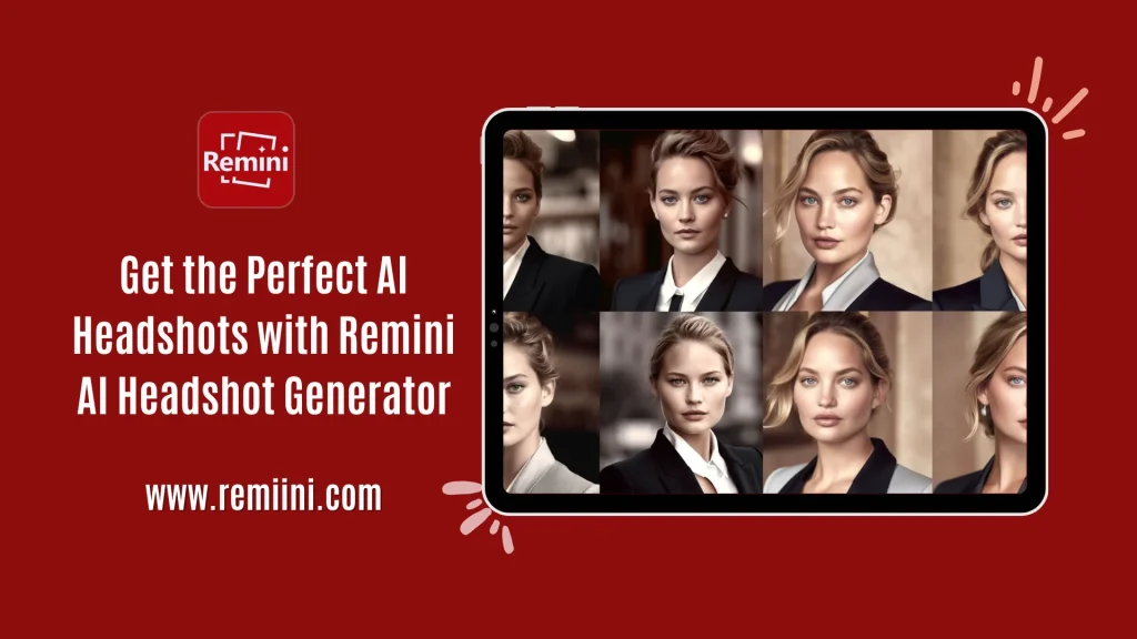 Get the Perfect AI Headshots with Remini AI Headshot Generator