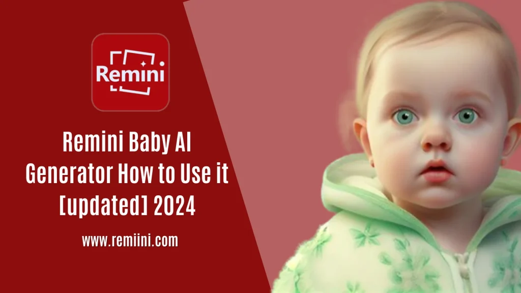 Remini Baby AI Generator How to Use it