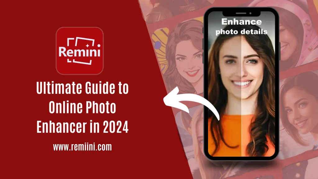 Ultimate Guide to Online Photo Enhancer in 2024