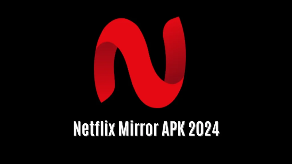 Netflix Mirror APK